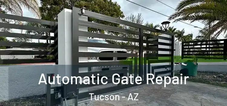 Automatic Gate Repair Tucson - AZ