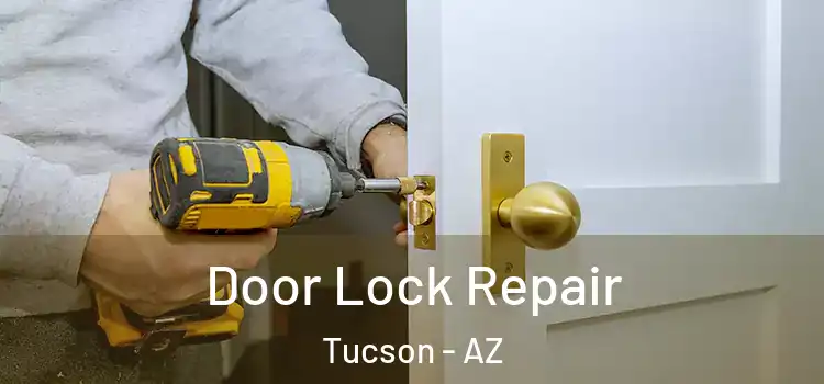  Door Lock Repair Tucson - AZ