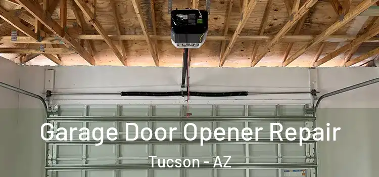  Garage Door Opener Repair Tucson - AZ