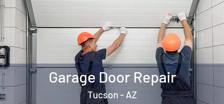  Garage Door Repair Tucson - AZ